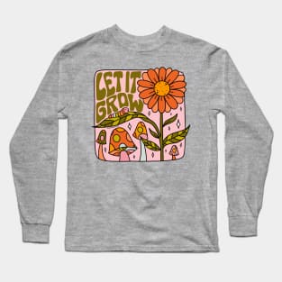 Let It Grow Long Sleeve T-Shirt